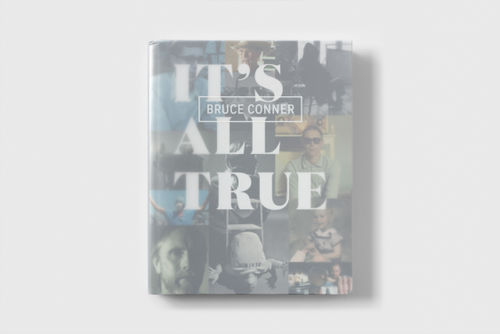 Bruce Conner: It's All True