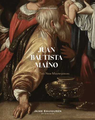 Juan Bautista Maino, Introducing Two New Masterpieces