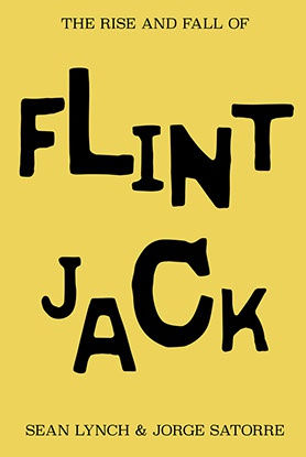 The Rise and Fall of Flint Jack, Sean Lynch & Jorge Satorre