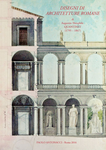 Disegni di architetture romane (1795 - 1877), Di Augustin - Théohpile QUANTINET