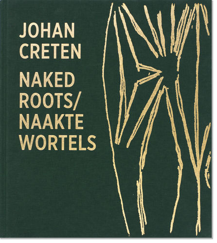 NAKED ROOTS / NAAKTE WORTELS, JOHAN CRETEN