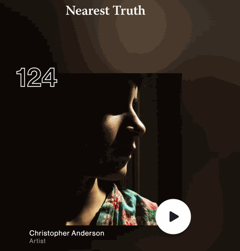 Nearest Truth: Christopher Anderson