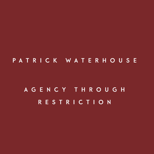 Agency Through Restriction