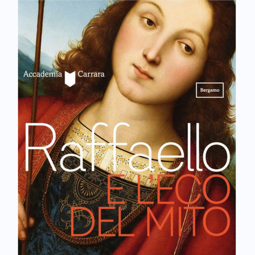 Raffaello e l’eco del mito/Raphael and the echo of the myth, Mariella Bettineschi