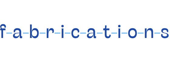 FABRICATIONS
