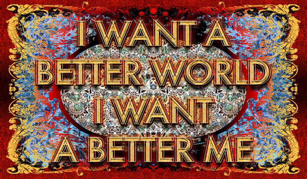 Mark TITCHNER, I WANT A BETTER WORLD I WANT A BETTER ME, 2012