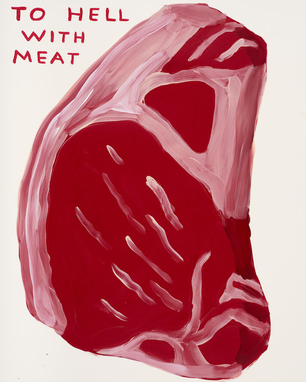 David Shrigley Untitled ( To Hell With Meat ), 2021