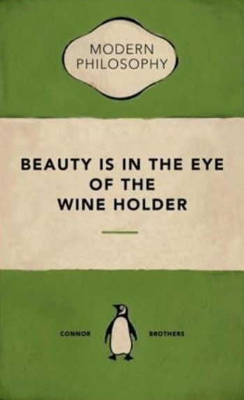 The Connor Brothers, Beauty Is In The Eye of The Wine Holder, 2022