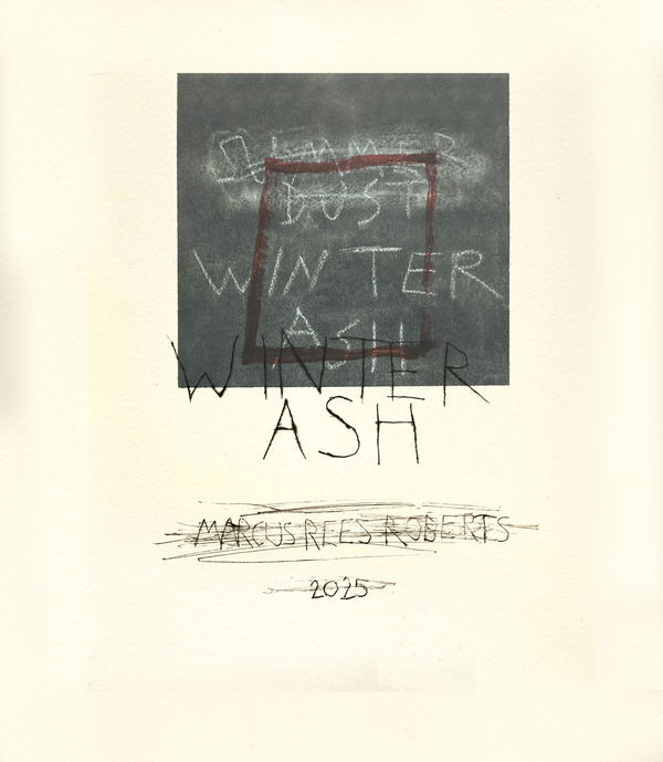 Marcus Rees Roberts, Winter Ash- Title Page, 2025