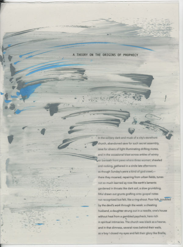 Jill Moser A Theory on the Prophecy of Origins, 2016 ink, gouache & type on Dura-Lar Poems by Major Jackson Published as a portfolio in The Southampton Literary Review, Summer/Fall 2016