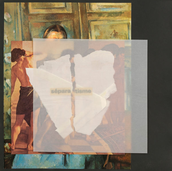 Gil Joseph Wolman séparatisme, 1987 collage : Canson, page de magazine, papier calque, journal 30 x 30 cm