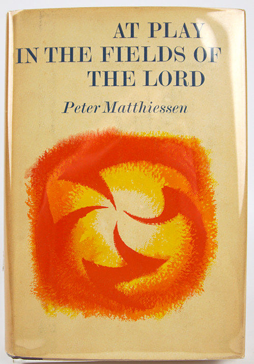 At Play in the Fields of the Lord by Peter Matthiessen. Dust jacket front cover.