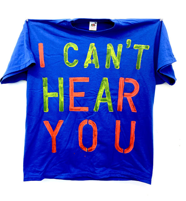 Ross Sinclair RSA (Elect) Covid Comms 3 - I can't hear you, 2021 Hand-stencilled fluorescent acrylic on cotton t-shirt From the ongoing series T-shirt Paintings 1993 - Signed on reverse 62 x 70 cm