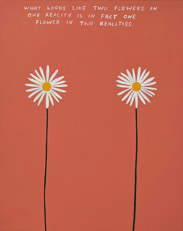 Michael Dumontier & Neil Farber What looks like two flowers in one reality is in fact one flower in two realities., 2024 Acrylic on board 10 x 8 inches