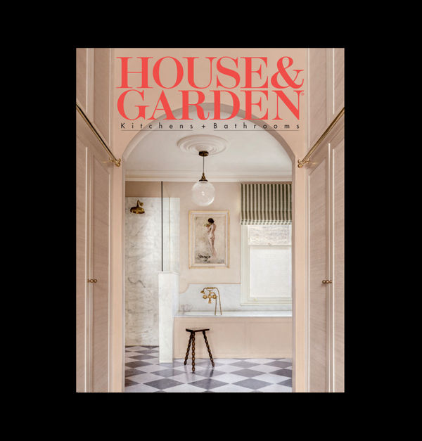 House & Garden - Kitchen & Bathrooms Guide July 2023 DOWNLOAD PDF