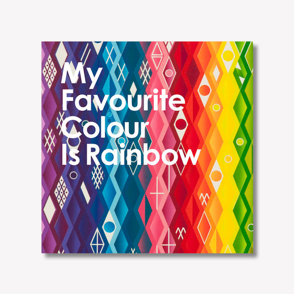 My Favourite Colour is Rainbow exhibition catalogue