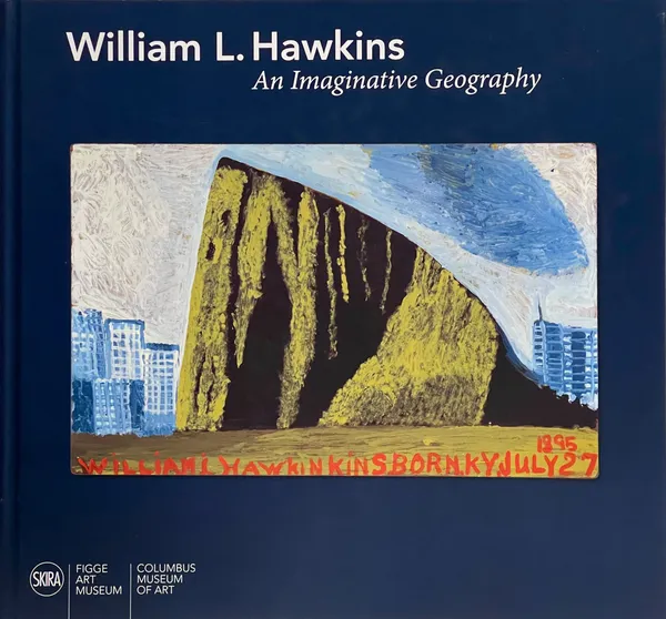 William L. Hawkins: An Imaginative Geography (Skira, 2018)