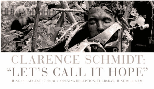 Clarence Schmidt: "Let's Call it Hope"