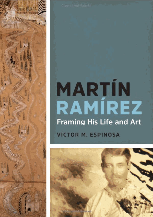 Martín Ramírez: Framing His Life and Art