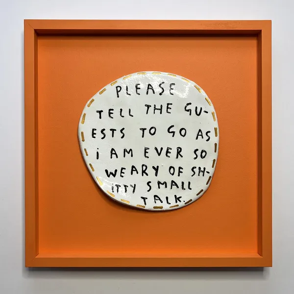 Dan Jamieson, Please tell the guests to go as I am ever so weary of shitty small talk. (M)