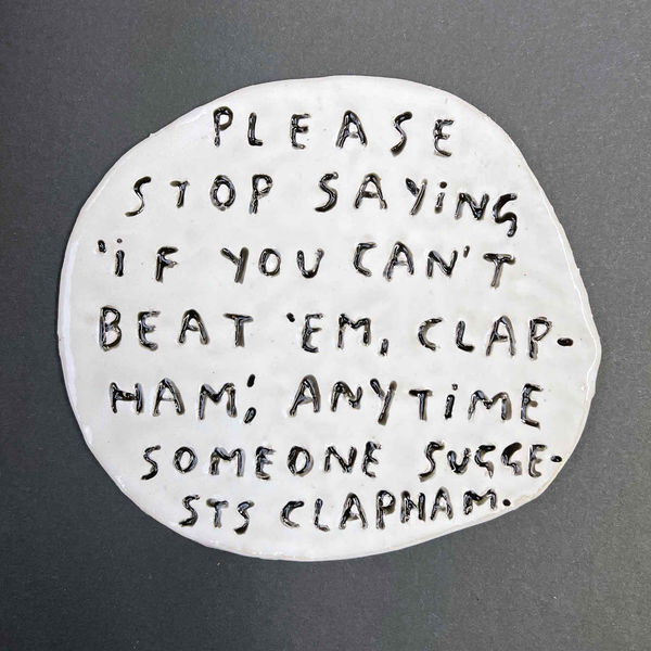 Please stop saying 'if you can't beat em Clapham' anytime someone suggests Clapham