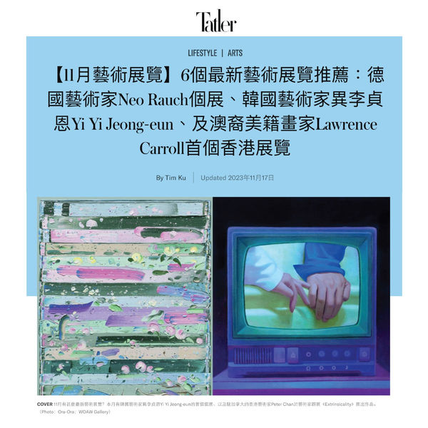 Tatler Asia: "Art Exhibition Recommendations in November: 6 Must-visit Hong Kong Art Exhibitions"