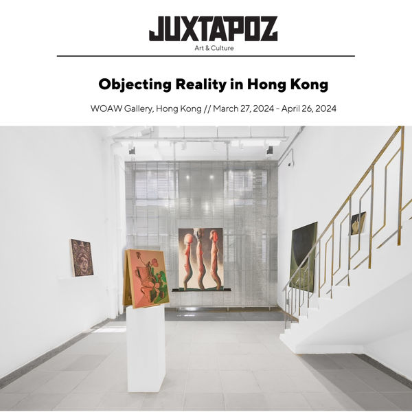 Juxtapoz: Objecting Reality in Hong Kong