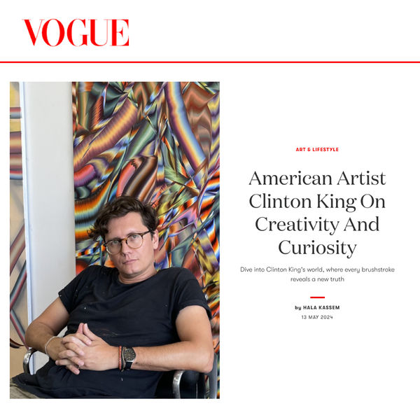 Vogue Hong Kong: American Artist Clinton King On Creativity And Curiosity
