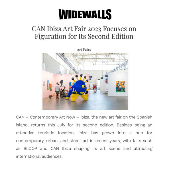 Widewalls: "CAN Ibiza Art Fair 2023 Focuses on Figuration for Its Second Edition"