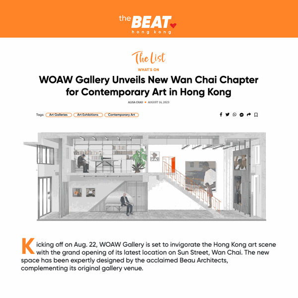 The Beat Asia: "WOAW Gallery Unveils New Wan Chai Chapter for Contemporary Art in Hong Kong"