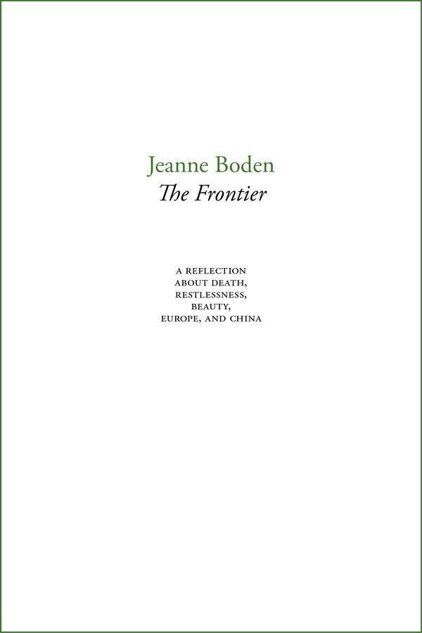The Frontier. A reflection about death, restlessness, beauty, Europe, and China