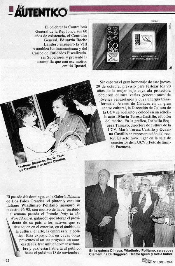 Photos: Politano with SOFIA IMBER. Museo de Arte Comtemporáneo de Caracas, Founder and Director for 31 years, HÉCTOR IGUINI Owner and Director of the the Dimaca Gallery & with CLEMENTINA DI RUGGIERO