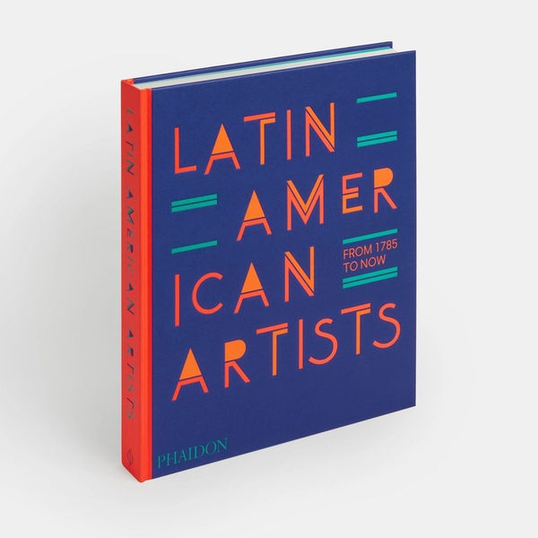Latin American Artists: From 1785 to Now (Pre-order), BOOKS