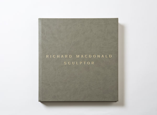 Richard MacDonald, RICHARD MACDONALD: SCULPTOR (LEATHER BOUND), 2015