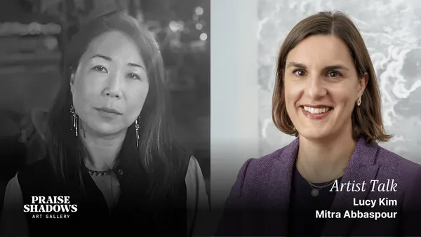 Artist Talk: Lucy Kim & Mitra Abbaspour