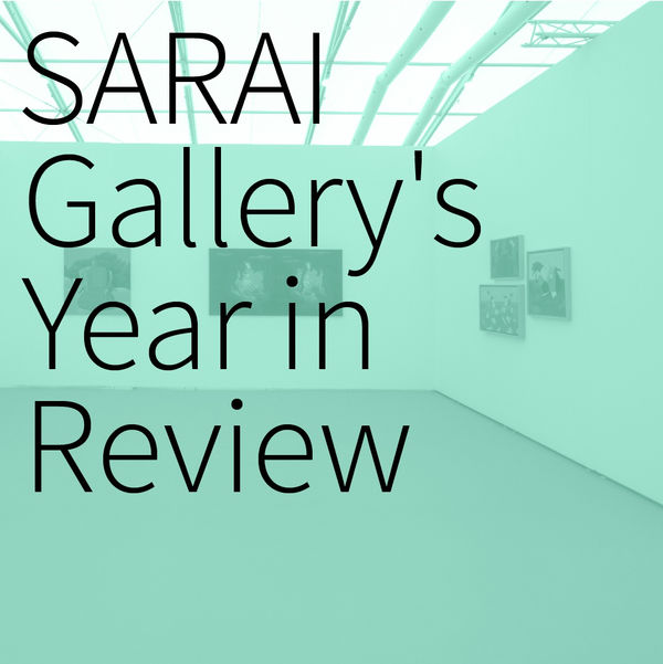 SARAI Gallery's Year in Review
