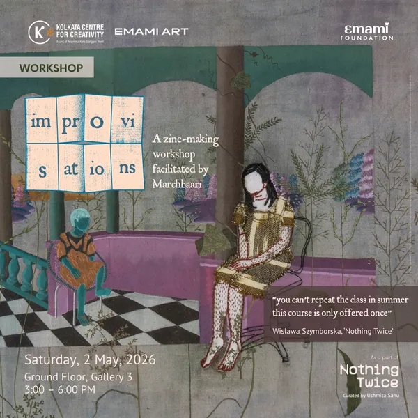 IMPROVISATIONS: A ZINE-MAKING WORKSHOP, Facilitated by Marchbaari as part of Nothing Twice