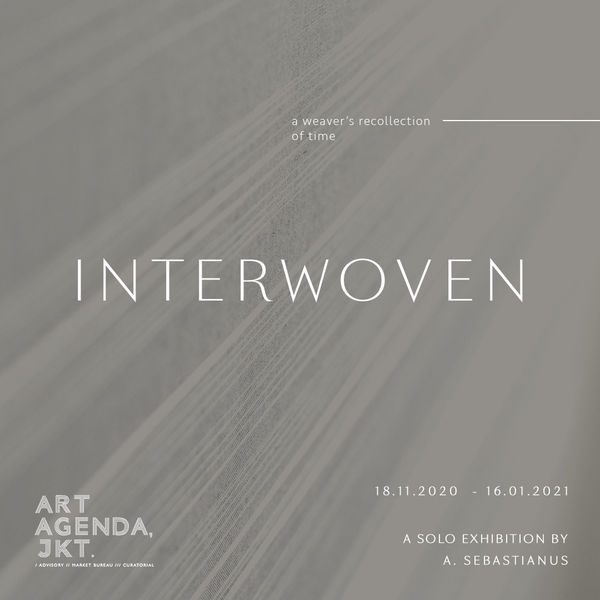 Interwoven: A Weavers Recollection of Time Art Agenda, Jakarta