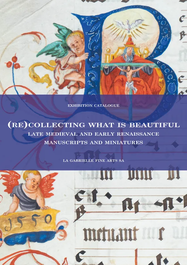 Exhibition catalogue cover titled '(Re)Collecting What is Beautiful: Late Medieval and Early Renaissance Manuscripts and Miniatures' with colorful illuminated manuscript details.