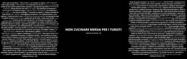 Ending in Venice, 2019 Live performance, variable duration, 2020. 1st edition in Venice, Italy. Triptych of posters printed on recyclable paper, variable dimensions, 2020. Venice, Italy. Call to action, triptych of posters printed on recyclable paper, variable dimensions, ongoing. Venice, Italy.