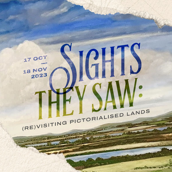 Sights They Saw: (Re)visiting Pictorialised Lands Art Agenda, S'pore