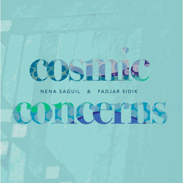 Cosmic Concerns  Nena Saguil & Fadjar Sidik Philippines