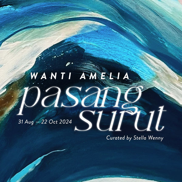 Pasang Surut  Wanti Amelia Art Agenda, JKT