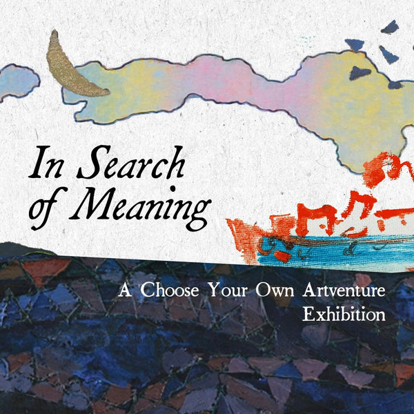 In Search of Meaning:  Choose Your Own Artventure Exhibition Art Agenda, JKT