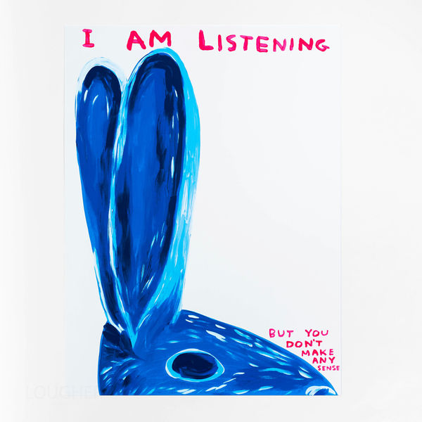 David Shrigley artwork featuring a blue rabbit with text 'I Am Listening But You Don't Make Any Sense'