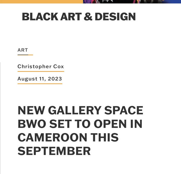 NEW GALLERY SPACE BWO SET TO OPEN IN CAMEROON THIS SEPTEMBER