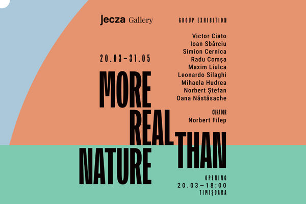 More real than nature, Victor Ciato, Ioan Sbârciu, Radu Comșa, Simion Cernica, Leonard Silaghi, Maxim Liulca, Oana Năstăsache, Norbert Ștefan,...