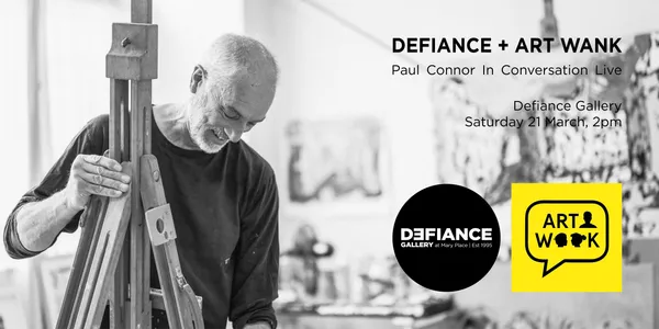 Defiance + Art Wank, Live In Conversation with Paul Connor