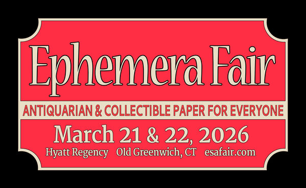 The Ephemera Society of America's Ephemera 46 Fair