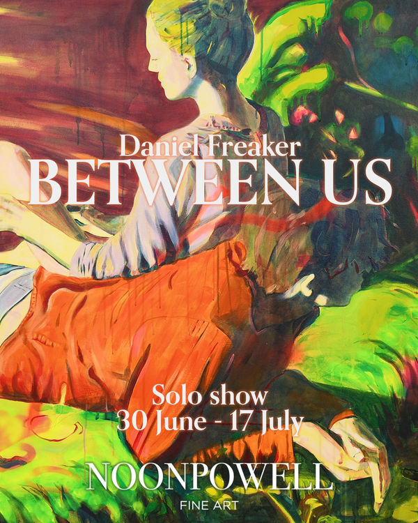 BETWEEN US Solo Exhibition - Daniel Freaker